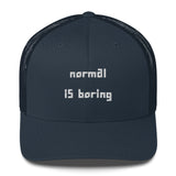 Normal is Boring
