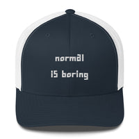Normal is Boring